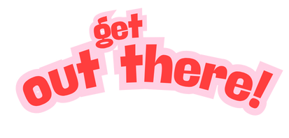 Get Out There